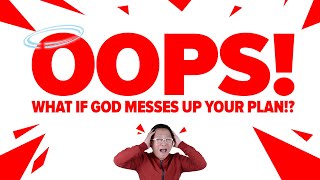 What if God Messes up Your Plan?
