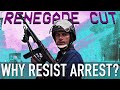 Why Resist Arrest? | Renegade Cut