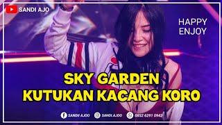 DJ SKY GARDEN I KUTUKAN KACANG KORO [ SANDI AJO ] #Libass