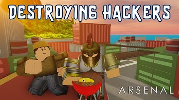 DESTROYING HACKERS on Roblox ARSENAL [EPIC ARSENAL RAGE MONTAGE]
