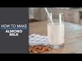 How to Make Almond Milk