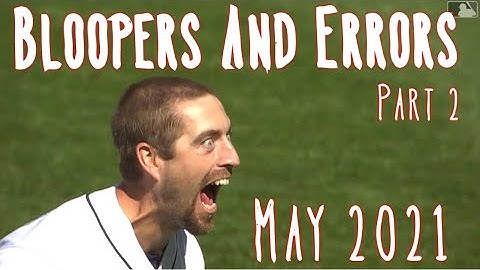 MLB \\ Bloopers And Errors May 2021 part 2
