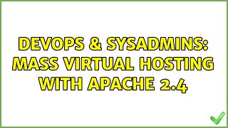 Celebrity DevOps & SysAdmins: Mass virtual hosting with Apache 2.4 (4 Solutions!!) Net Worth