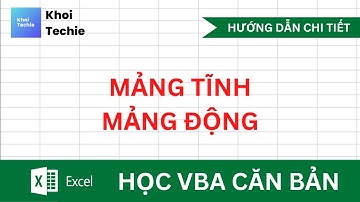 Mảng trong VBA -  Mảng Tĩnh, Mảng Động - Học VBA Căn Bản