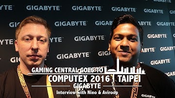 GIGABYTE: Interview with Nino & Aviroop | Computex Taipei 2016 | Gaming Central