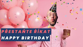 Zapomeňte na Happy Birthday! Originální přání pro každou příležitost