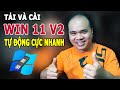 TẢI VÀ CÀI WIN 11 V2 TỰ ĐỘNG MỚI NHẤT 2023