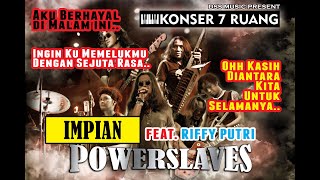 #Powerslaves                                                  Powerslaves Feat. Riffy Putri - Impian