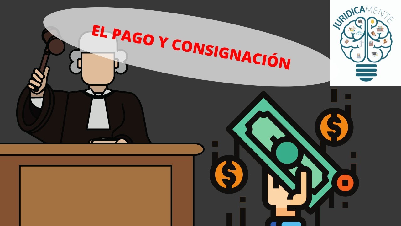 EL PAGO Y CONSIGNACIÓN - YouTube