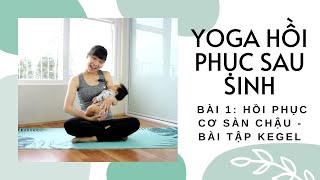 Yoga Sau Sinh - Bài 1: BÀI TẬP KEGEL SAU SINH | Hola Yoga