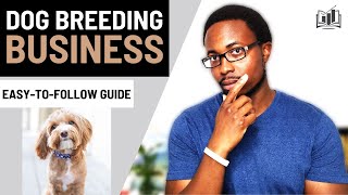 How to Easily Become a Dog Breeder | Starting a Dog Breeding Business