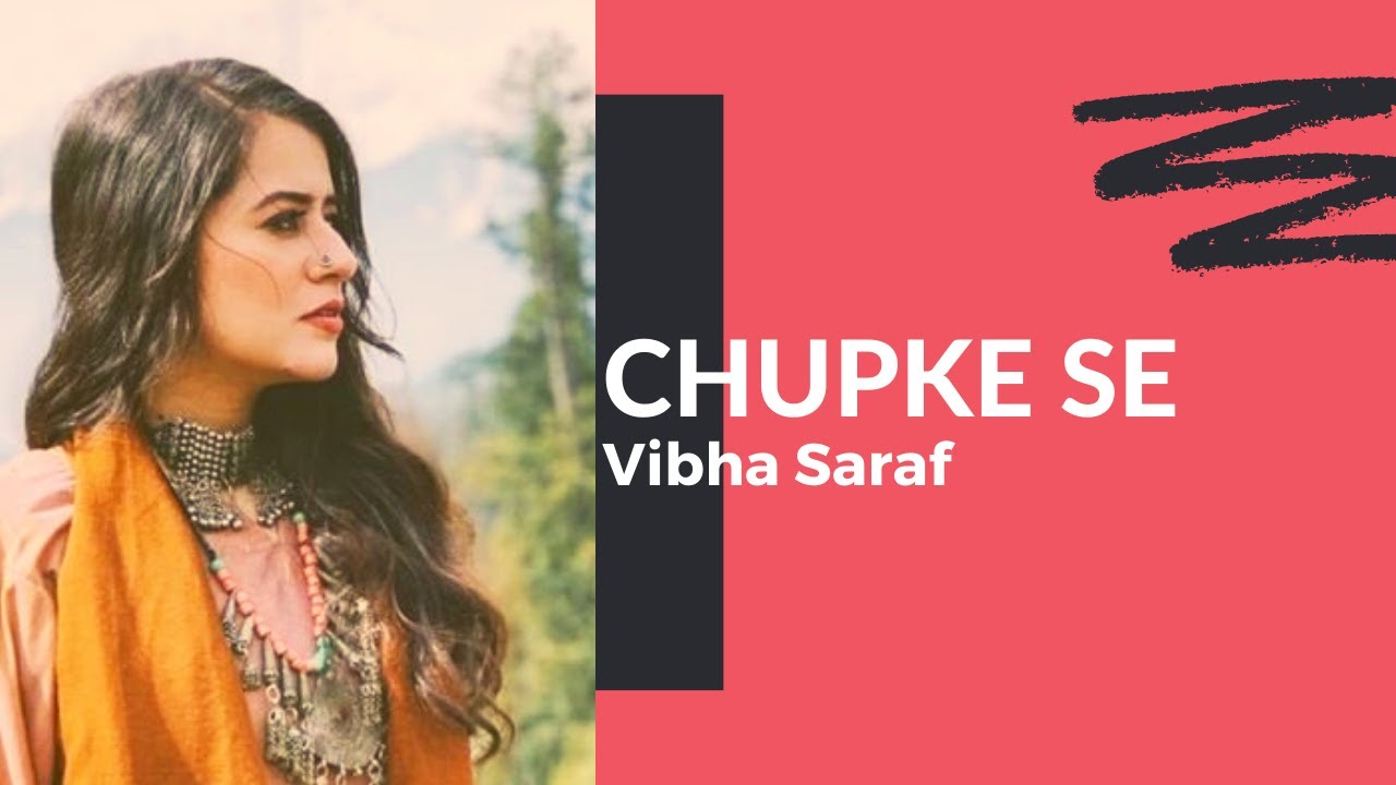 Chupke Se | Vibha Saraf