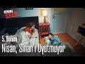 Nisan, Sinan'ı uyutmuyor - Acil Aşk Aranıyor 5. Bölüm