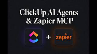 ClickUp Super Agents + Zapier MCP: Give AI Agents Access to Your Entire Software Stack