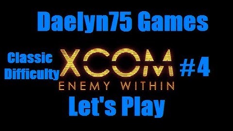 XCOM Enemy Within Classic #4 "Can We Survive?"
