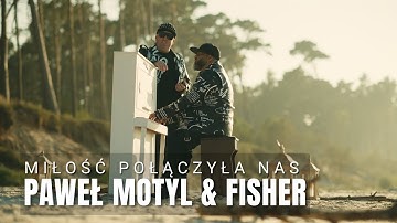 PAWEŁ MOTYL & FISHER - Miłość Połączyła Nas (Teledysk) Nowość 2025 Polska Muzyka