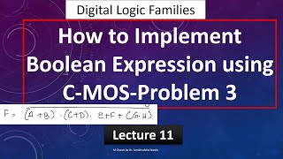 How to Implement Boolean Expression using CMOS-Problem 3 || Lecture 11 Net Worth