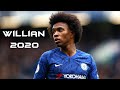 WILLIAN - Skills, Assist & Goals 2019/2020