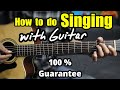 How to do singing with guitar  100 guaranteed  beginners tricks  tips must watch lesson