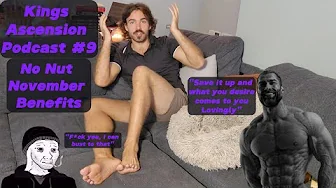 Kings Ascension Podcast #9 - No Nut November, Retention Timeline