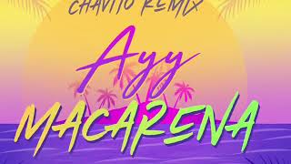 Ayy Macarena remix Chavito Resimi
