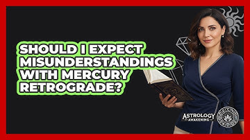 Should I Expect Misunderstandings With Mercury Retrograde?