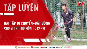 TẬP LUYỆN PVF | Bài tập di chuyển kết hợp bắt bóng cho vị trí thủ môn | U13 PVF