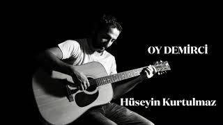 Hüseyin Kurtulmaz - OY DEMİRCİ Resimi