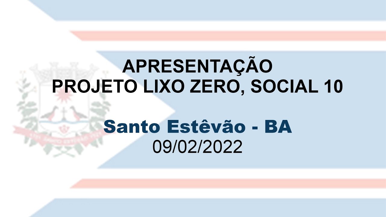 Município de Santo Estêvão - BA recebe apresentação do Projeto Lixo Zero, Social 10