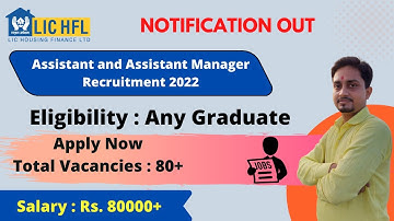 LIC HFL Assistant and Assistant Manager Recruitment 2022 | ANY GRADUATE | Notification Out