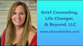 Elissa Sheinkin - Grief Counseling, Life Changes, and Beyond, LLC - www.elissasheinkin.com