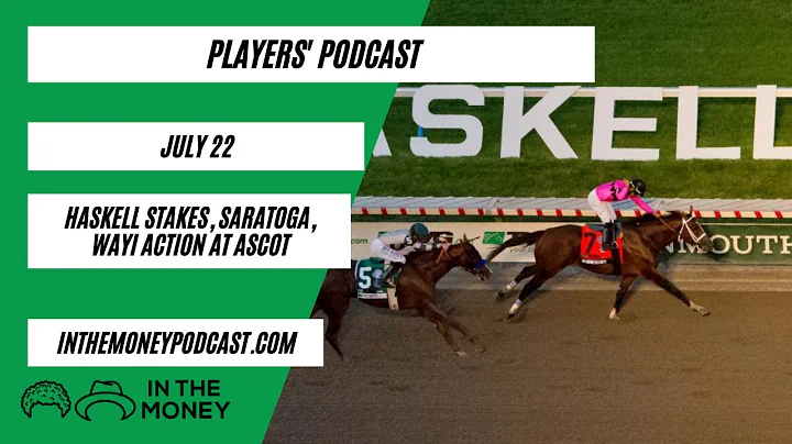 Players' Podcast | Haskell Stakes 2022 Edition