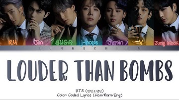 BTS (방탄소년단) - Louder than bombs (Color Coded Lyrics Han/Rom/Eng)