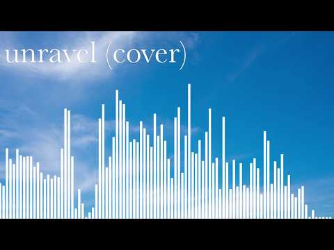unravel 歌ってみた
