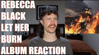 REBECCA BLACK - LET HER BURN ALBUM REACTION