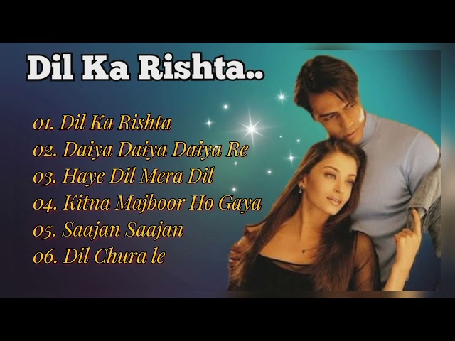 Dil Ka Rishta Film Songs Collection | Hindi Songs Jukebox | Aishwarya Rai Bacchan | Arjun Rampal class=