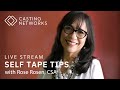 Self Tape Tips With Rose Rosen, CSA