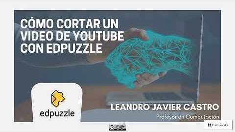 Edpuzzle - PARTE 1: Cómo cortar un video de YouTube con Edpuzzle
