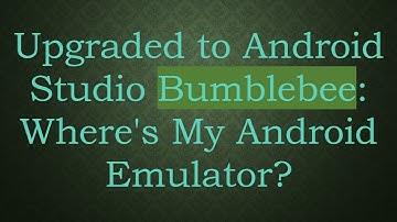 Upgraded to Android Studio Bumblebee: Where