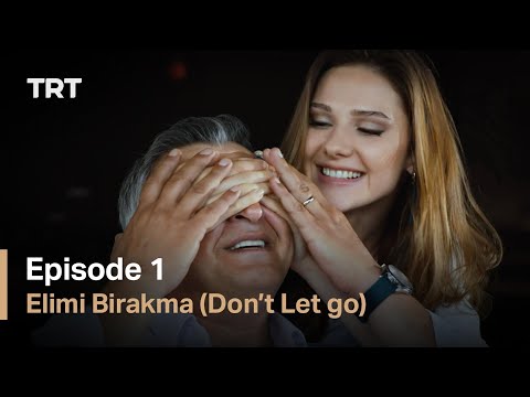 Elimi Birakma (Don’t Let Go) - Episode 1 (English subtitles)