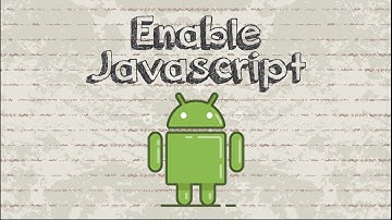 How to enable Javascript in Android browser