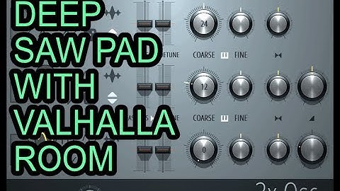 FL Studio 3xOsc - Deep Saw Pad With Valhalla Room
