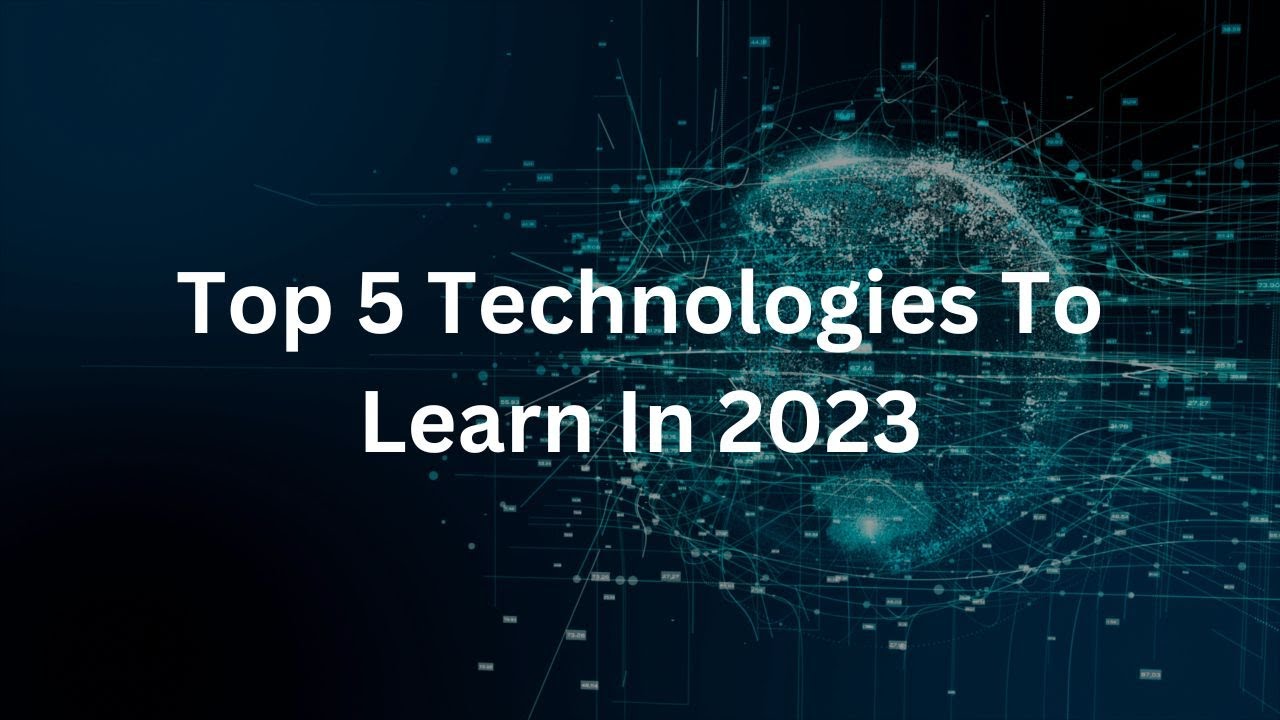 Top 5 Technologies To Learn In 2023 | WebTechMantra - YouTube