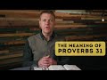 The Meaning of Proverbs 31 --- Ryan O’Dowd