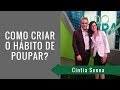 Como criar o hábito de poupar?