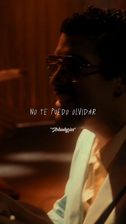 NO TE PUEDO OLVIDAR, NO TE PUEDO BORRAR 🤍 - (Bad bunny)