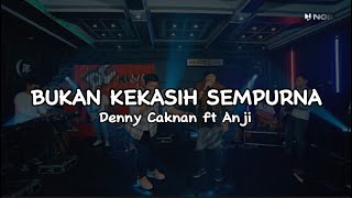 Denny Caknan ft Anji “Bukan Kekasih Sempurna” || Lirik Lagu & Terjemahan