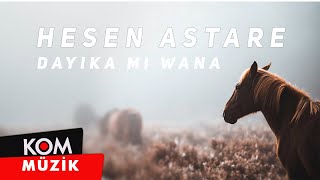 Hesen Astare - Dayika Mı Wana (2021 © Kom Müzik) Resimi