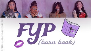 FYP (Burn Book) Color Coded Lyrics - Citizen Queen