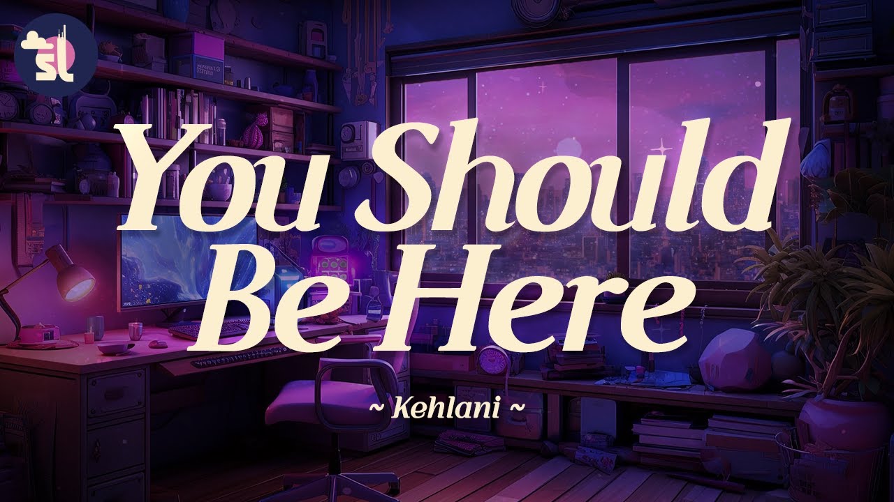 Kehlani - You Should Be Here | Lyrics - YouTube